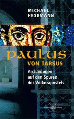 Paulus von Tarsus: Archäologen auf den Spuren des Völkerapostels