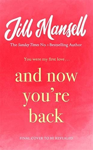 And Now You're Back: The most heart-warming and romantic read of 2021!