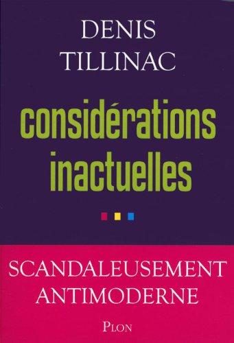 Considérations inactuelles : scandaleusement antimoderne