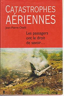 CATASTROPHES AERIENNES - LES PASSAGERS ONT LE DROIT DE SAVOIR