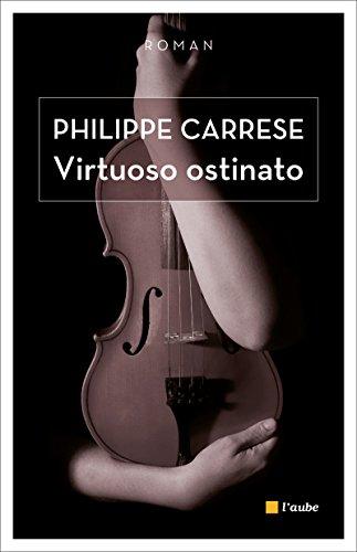 Virtuoso ostinato. Le virtuose obstiné