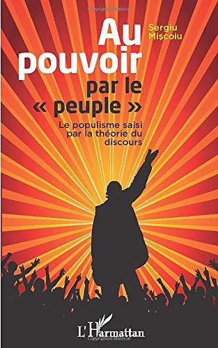 Au pouvoir par le peuple : le populisme saisi par la théorie du discours