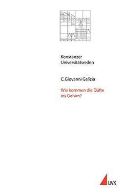 Wie kommen die Düfte ins Gehirn?: Bericht aus der Werkstatt der Neurobiologie (Konstanzer Universitätsreden)