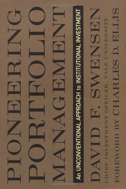 Pioneering Portfolio Management: An Unconventional Approach to Institutional Investment