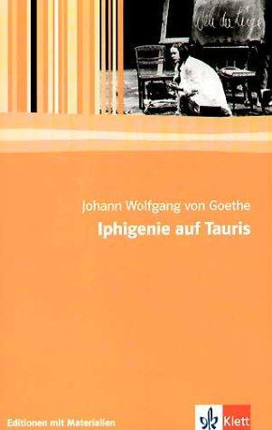 Iphigenie auf Tauris: Ein Schauspiel. Mit Materialien