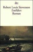 Entführt oder Die Erinnerungen des David Balfour an seine Abenteuer im Jahre 1751