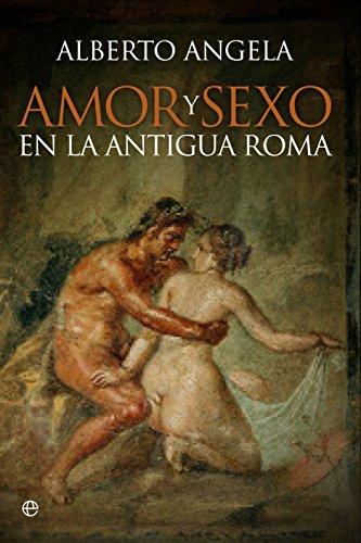 Amor y sexo en la Antigua Roma (Historia)