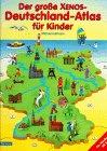 Der große Xenox Deutschland-Atlas für Kinder