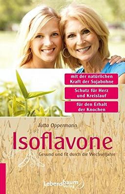 Isoflavone: Gesund und fit durch die Wechseljahre