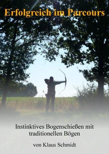 Erfolgreich im Parcours: Instinktives Bogenschießen mit traditionellen Bögen