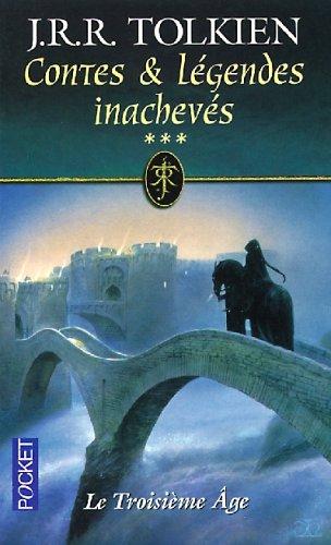 Contes et légendes inachevés. Vol. 3. Le troisième âge