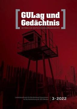 GULag und Gedächtnis. 3 • 2022: Beiträge zur Deutsch-Russischen Geschichte (GULag und Gedächtnis: Beiträge zur Deutsch-Russischen Geschichte)