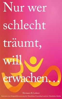 Nur wer schlecht träumt, will erwachen...: Eine Erzählung über das Erwachen