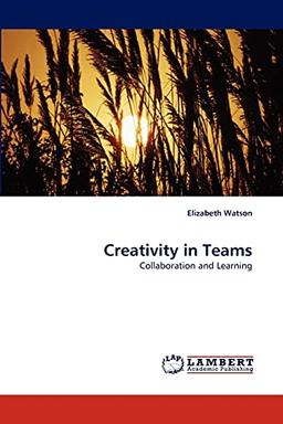 Creativity in Teams: Collaboration and Learning