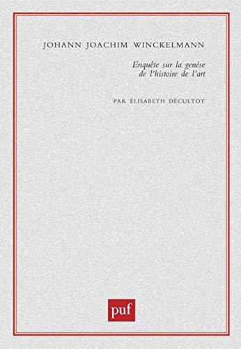 Johann Joachim Winckelmann : enquête sur la genèse de L'histoire de l'art