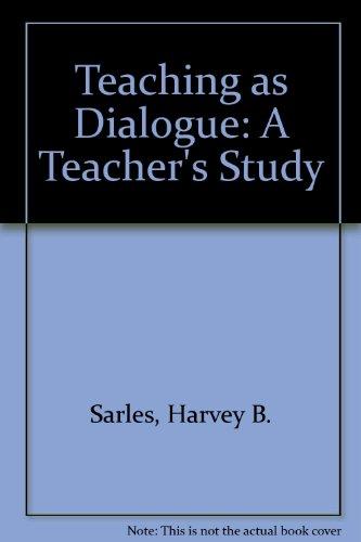 Teaching As Dialogue: A Teacher's Study