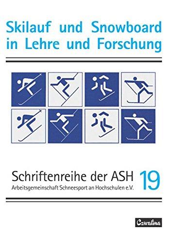 Skilauf und Snowboard in Lehre und Forschung (19) (Schriftenreihe der ASH)