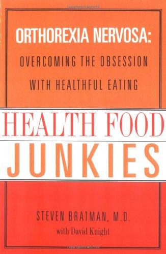 Health Food Junkies: The Rise of Orthorexia Nervosa - the Health Food Eating Disorder