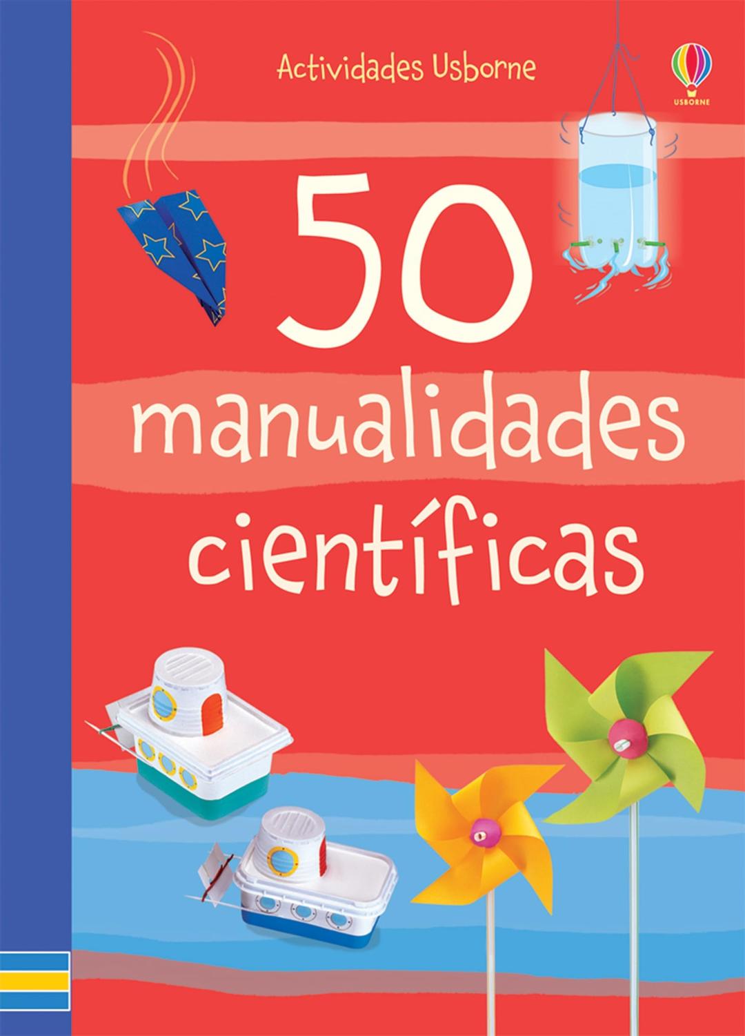 50 manualidades científicas (Actividades Usborne / Pequeños libros de actividades)