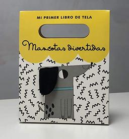 Mascotas divertidas: El primer libro de tela para tu bebé (Pequeñas manitas)