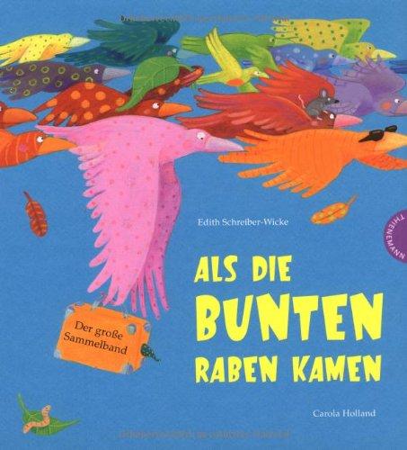 Als die bunten Raben kamen, Der große Sammelband