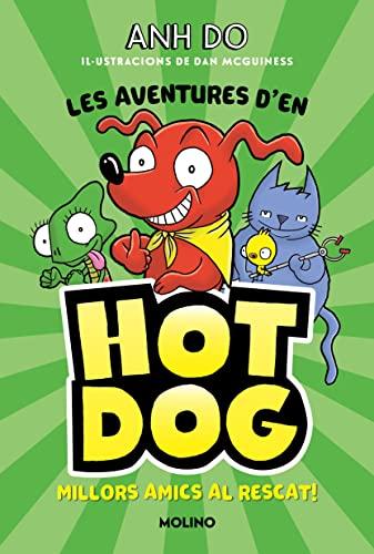 Les aventures d'en Hotdog! 1 - Millors amics al rescat (Peques, Band 1)