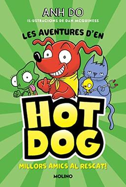 Les aventures d'en Hotdog! 1 - Millors amics al rescat (Peques, Band 1)