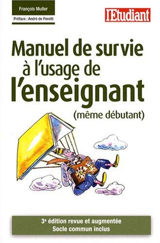 Manuel de survie à l'usage de l'enseignant (même débutant)