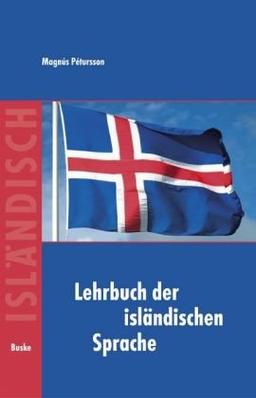 Lehrbuch der isländischen Sprache: Mit Übungen und Lösungen