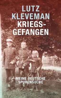 Kriegsgefangen: Meine deutsche Spurensuche