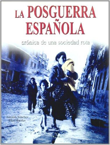 La postguerra española : crónica de una sociedad rota (Historia Bélica Española)