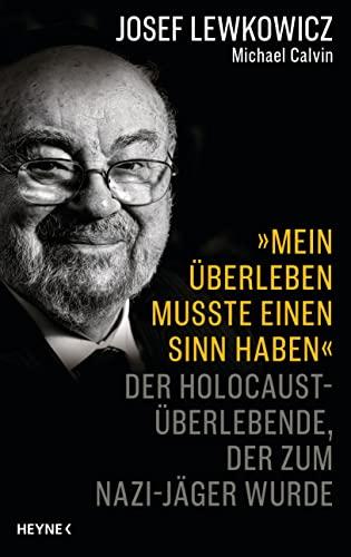 »Mein Überleben musste einen Sinn haben«: Der Holocaust-Überlebende, der zum Nazijäger wurde – Von der Macht des Glaubens und der menschlichen Stärke