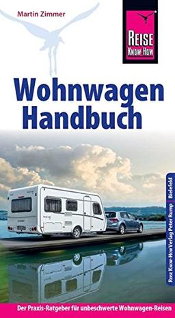 Reise Know-How Wohnwagen-Handbuch Der Praxis-Ratgeber für unbeschwerte Wohnwagen-Reisen (Sachbuch)