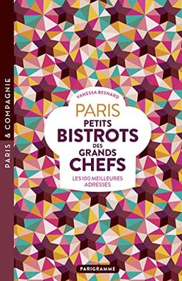 Paris, petits bistrots des grands chefs : les 100 meilleures adresses