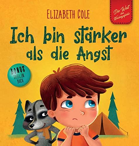 Ich bin stärker als die Angst: Ein Kinderbuch zum Umgang mit Sorgen, Stress und Furcht (Gefühle von Kindern) (World of Kids Emotions)