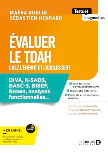 Evaluer le TDAH chez l'enfant et l'adolescent : Diva, K-SADS, BASC-3, Brief, Brown, analyses fonctionnelles...