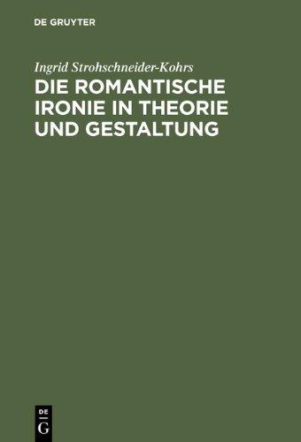 Die romantische Ironie in Theorie und Gestaltung