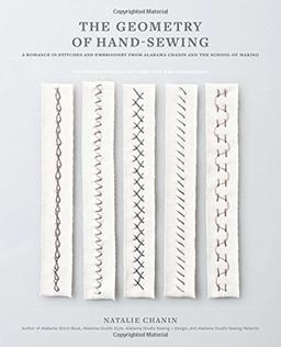 The Geometry of Hand-Sewing: A Romance in Stitches and Embroidery from Alabama Chanin and The School of Making (Alabama Studio)