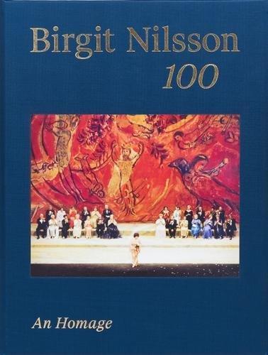 Birgit Nilsson. 100: An Homage