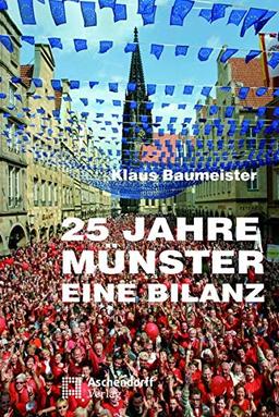 25 Jahre Münster - Eine Bilanz: Die Entwicklung der Stadt seit der 1200-Jahr-Feier 1993