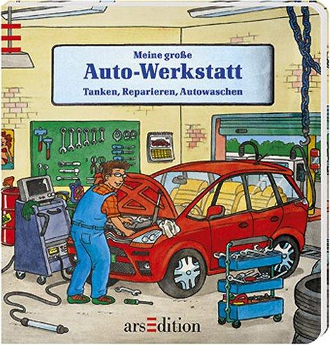 Meine große Autowerkstatt: Tanken, Reparieren, Autowaschen