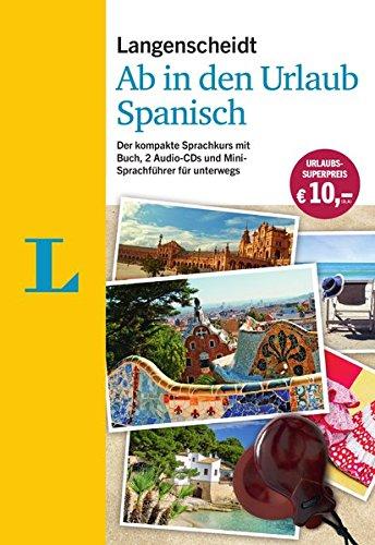 Langenscheidt Ab in den Urlaub - Spanisch - Sprachtraining für die Reise: Der kompakte Sprachkurs mit Buch, 2 Audio-CDs und Mini-Sprachführer