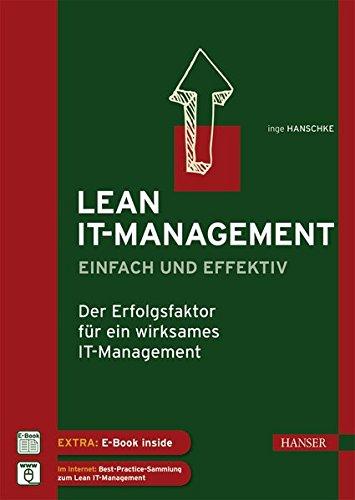 Lean IT-Management - einfach und effektiv: Der Erfolgsfaktor für ein wirksames IT-Management