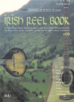 The Irish Reel Book: für Flöte, Geige, Banjo, Mandoline, Gitarre und alle anderen Melodieinstrumente. Dt. /Engl.