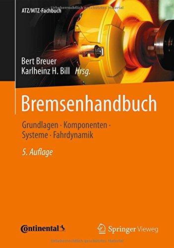 Bremsenhandbuch: Grundlagen, Komponenten, Systeme, Fahrdynamik (ATZ/MTZ-Fachbuch)