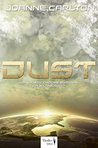 Dust: Would you choose survival or extinction?