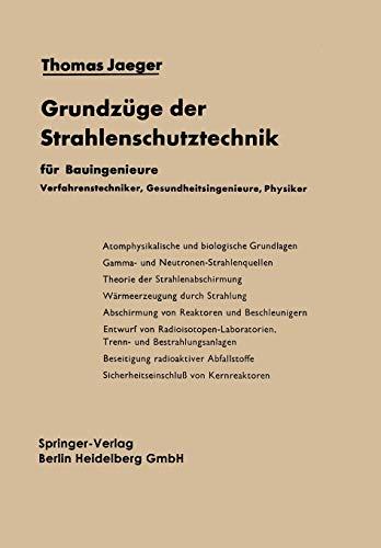 Grundzüge der Strahlenschutztechnik: für Bauingenieure, Verfahrenstechniker, Gesundheitsingenieure, Physiker