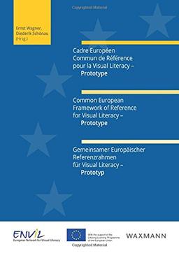 Cadre Européen Commun de Référence pour la Visual Literacy - Prototype Common European Framework of Reference for Visual Literacy - Prototype ... Referenzrahmen für Visual Literacy - Prototyp