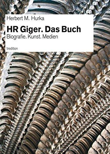 HR Giger. Das Buch: Biografie. Kunst. Medien