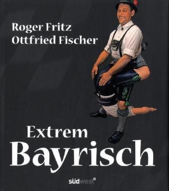 Extrem Bayrisch